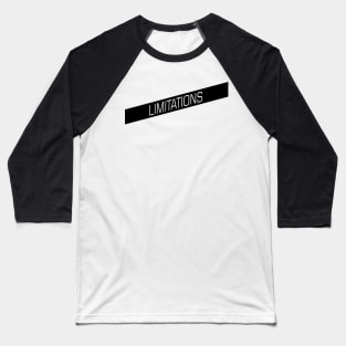 Limitations Baseball T-Shirt